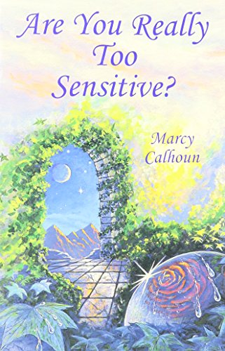 Beispielbild fr Are You Really Too Sensitive: How to Develop and Understand Your Sensitivity as the Strength It Is zum Verkauf von Dream Books Co.