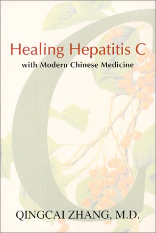 Stock image for Healing Hepatitis C with Modern Chinese Medicine for sale by Better World Books