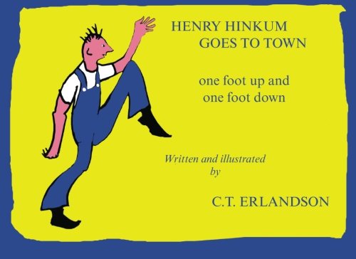 Stock image for Henry Hinkum Goes To Town: one foot up and one foot down for sale by My Dead Aunt's Books