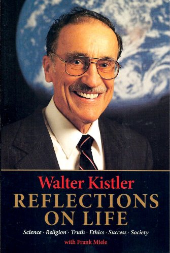 Reflections on Life: Science, Religion, Truth, Ethics, Success, Society (9780967725291) by Kistler, Walter; Miele, Frank
