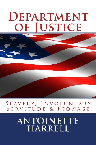 9780967727998: Department of Justice: Slavery, Peonage, and Involuntary Servitude