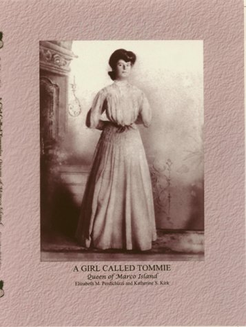 Beispielbild fr A Girl Called Tommie: Queen of Marco Island, Florida zum Verkauf von Jenson Books Inc