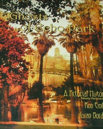 9780967729909: Ghosts of Echo Park: A Pictorial History ~ Newly Revised