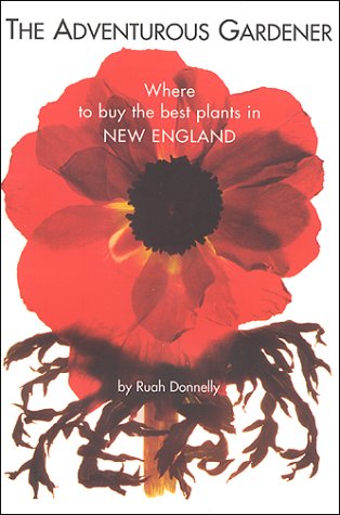 Stock image for The Adventurous Gardener: Where to Buy the Best Plants in New England for sale by More Than Words