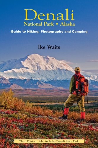 Beispielbild fr Denali National Park, Alaska: Guide to Hiking, Photography and Camping zum Verkauf von Save With Sam