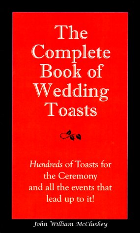 Stock image for The Complete Book of Wedding Toasts for sale by Wonder Book