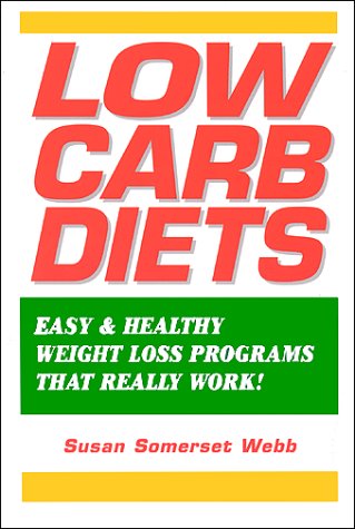 Stock image for Low Carb Diets : Easy & Healthy Weight Loss Programs That Really Work! for sale by HPB-Emerald