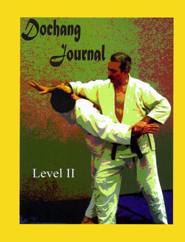 Dochang Journal. Level 2. Yellow Belt Journal. Student's Hapkido instruction notebook volume 2