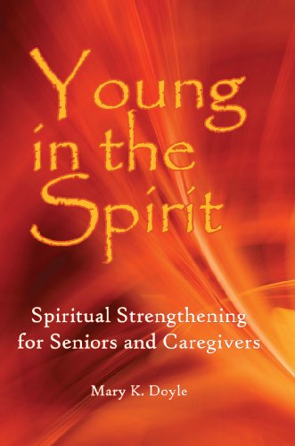 Beispielbild fr Young in the Spirit: Spiritual Strengthening for Seniors and Caregivers zum Verkauf von Open Books