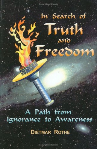 IN SEARCH OF TRUTH AND FREEDOM: A Path From Ignorance To Awareness (H)