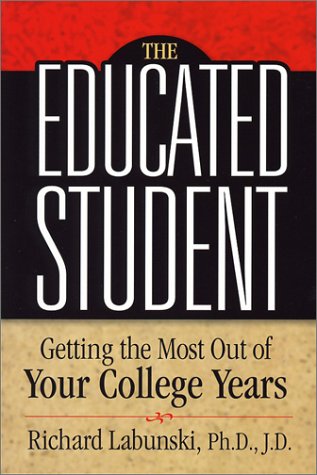 9780967749884: The Educated Student: Getting the Most Out of Your College Years