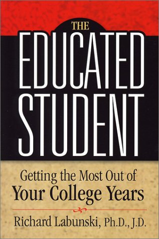 Stock image for The Educated Student: Getting the Most Out of Your College Years for sale by SecondSale