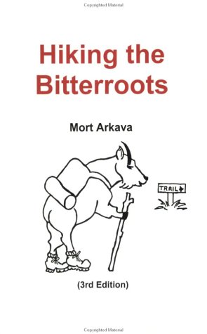 9780967751825: Hiking the Bitterroots 3rd Edition