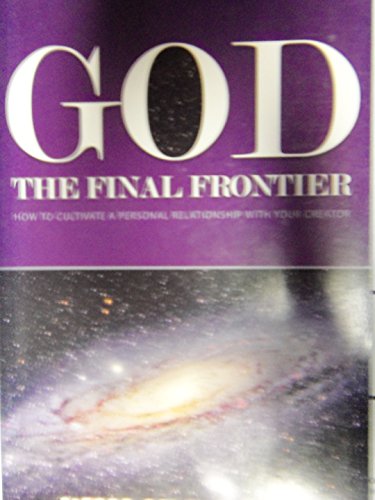 Stock image for God the Final Frontier : Positive Proof for His Existence and His Love for sale by Better World Books