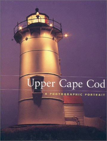 Imagen de archivo de Upper Cape Cod: A Photographic Portrait a la venta por More Than Words