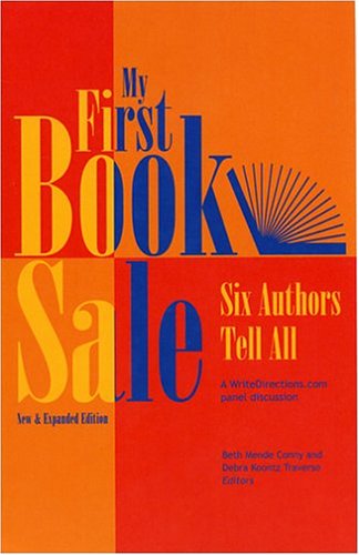 Beispielbild fr My First Book Sale: Six Authors Tell All zum Verkauf von Wonder Book