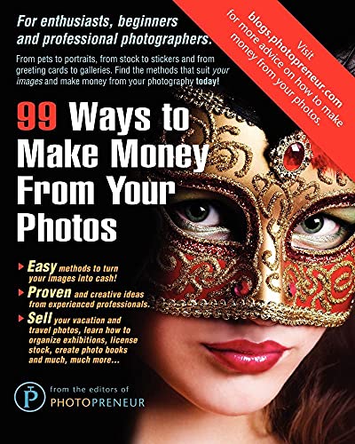 99 Ways To Make Money From Your Photos [Soft Cover ] - Photopreneur, The Editors of