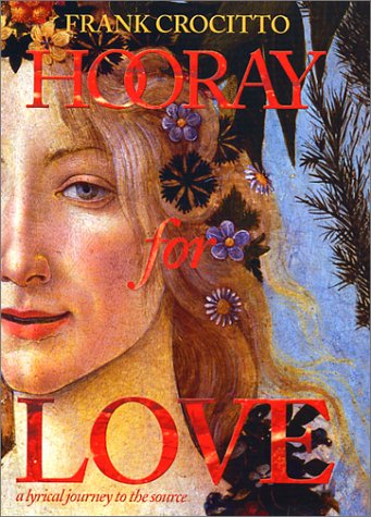 Beispielbild fr Hooray for Love!: A Lyrical Journey to the Source zum Verkauf von Robinson Street Books, IOBA