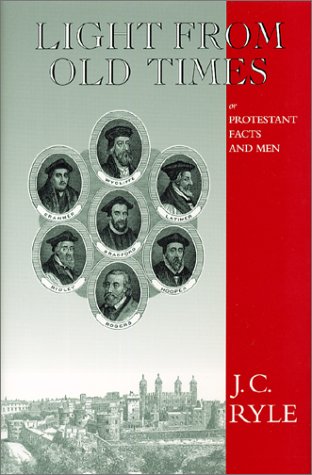 Light From Old Times (9780967760308) by J. C. Ryle