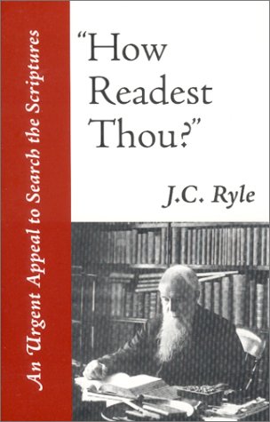 Stock image for How Readest Thou? : An Urgent Appeal to Search the Scriptures for sale by Better World Books