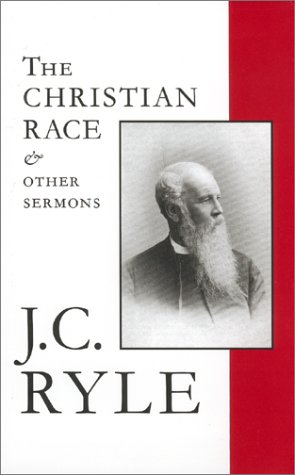 The Christian Race and Other Sermons Vol.3 (9780967760384) by Ryle, J. C.