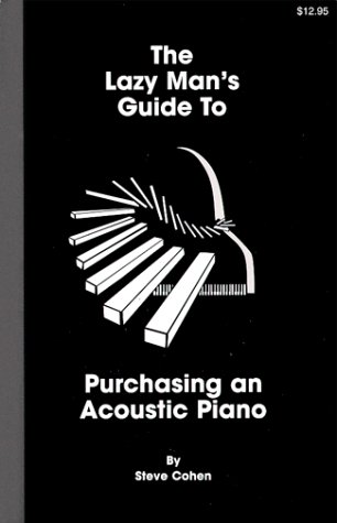Stock image for The Lazy Man's Guide to Purchasing an Acoustic Piano for sale by ThriftBooks-Atlanta