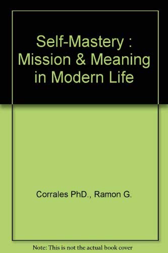 Self-Mastery: Mission and Meaning in Modern life