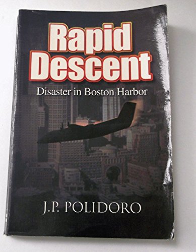 Beispielbild fr Rapid Descent : Disaster in Boston Harbor zum Verkauf von Irish Booksellers