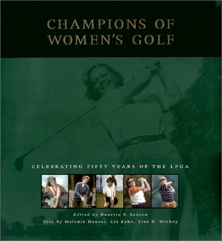 Beispielbild fr Champions of Women's Golf : Celebrating Fifty Years of the LPGA zum Verkauf von Better World Books