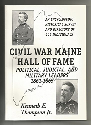 Stock image for Civil War: Maine Hall of Fame Political Judicial and Military Leaders for sale by HPB-Emerald