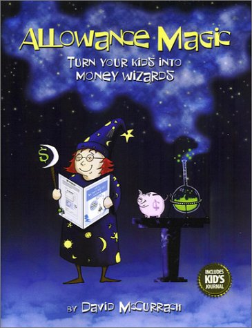 9780967767123: Allowance Magic: Turn Your Kids Into Money Wizards by David McCurrach (2003) Paperback