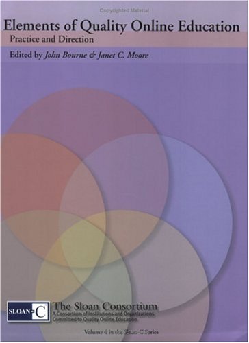 Beispielbild fr Elements of Quality Online Education : Volume 4 in the Sloan-C Series zum Verkauf von Better World Books