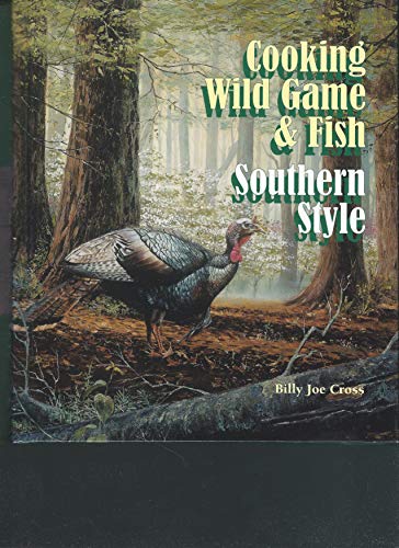 Imagen de archivo de Cooking Wild Game Fish Southern Style a la venta por Books of the Smoky Mountains