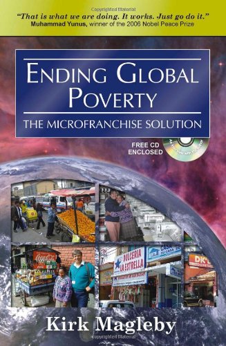 Stock image for Ending Global Poverty: The MicroFranchise Solution for sale by Blindpig Books