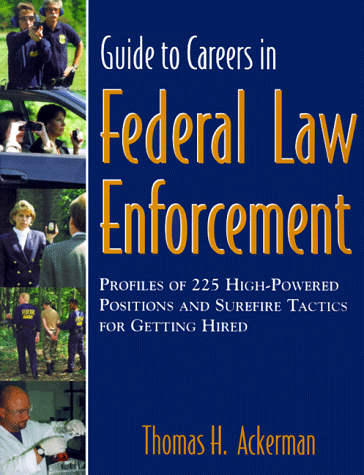 Beispielbild fr Guide to Careers in Federal Law Enforcement : Profiles of 225 High-Powered Positions and Surefire Tactics for Getting Hired zum Verkauf von Better World Books: West