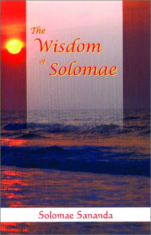 The Wisdom of Solomae (9780967785240) by Solomae Sananda; Cheryl Stoycoff