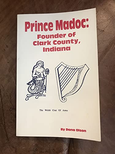 Imagen de archivo de The Legend of Prince Madoc and the White Indians [Paperback] Dana Olson a la venta por Ericks Books