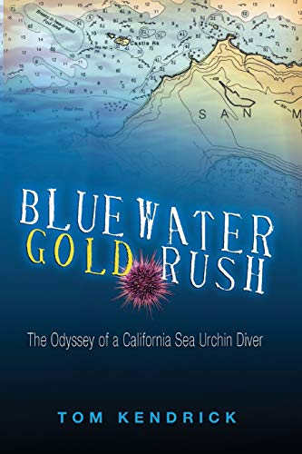 Beispielbild fr Bluewater Gold Rush: The Odyssey of a California Sea Urchin Diver zum Verkauf von HPB-Diamond