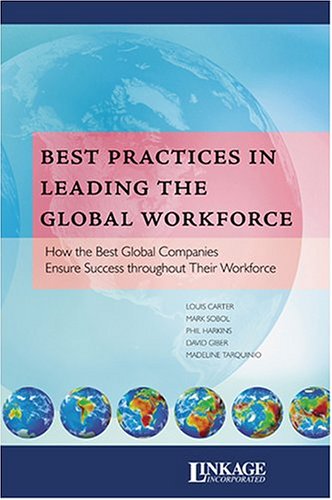 Imagen de archivo de Best Practices in Leading the Global Workforce : How the Best Global Companies Ensure Success Throughout their Workforce a la venta por Better World Books