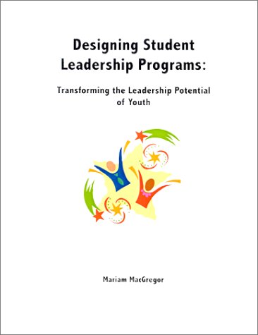 Stock image for Designing Student Leadership Programs: Transforming the Leadership Potential of Youth for sale by ThriftBooks-Dallas