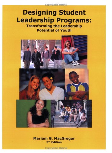 Stock image for Designing Student Leadership Programs: Transforming the Leadership Potential of Youth, Third Edition for sale by HPB-Red