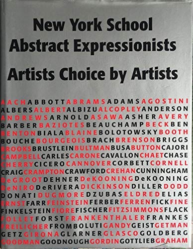 9780967799407: New York School Abstract Expressionists: Artists Choice by Artists: A Complete Documentation of the New York Painting and Sculpture Annuals; 1951-1957