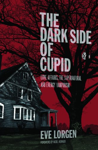 Stock image for The Dark Side of Cupid: Love Affairs, the Supernatural, and Energy Vampirism for sale by HPB Inc.