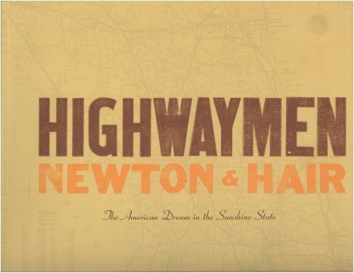 Beispielbild fr Highwaymen Newton & Hair - The American Dream in the Sunshine State zum Verkauf von Zubal-Books, Since 1961