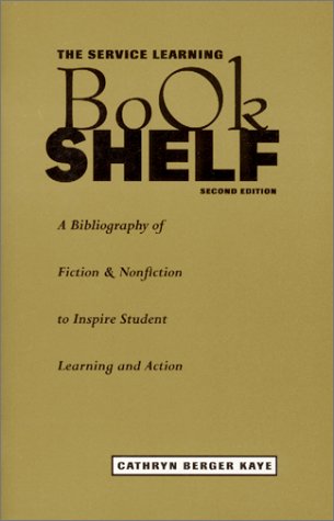 Stock image for The Service Learning Bookshelf : A Bibliography of Fiction & Nonfiction to Inspire Student Learning and Action for sale by BookHolders