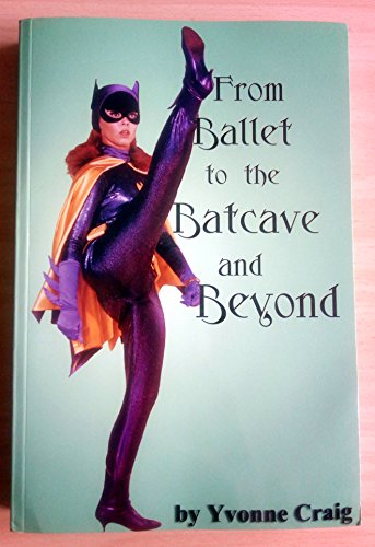 Stock image for From Ballet to the Batcave and Beyond for sale by Goodwill Industries of VSB