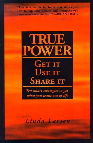 Stock image for True Power - Get it, Use it, Share it for sale by Gulf Coast Books