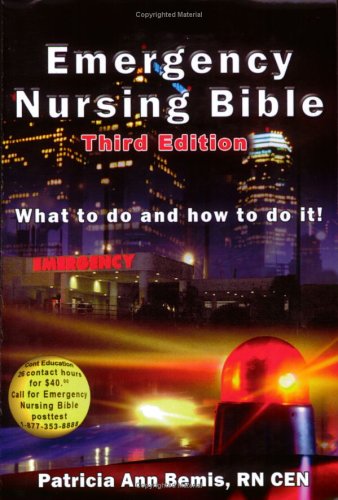 Stock image for Emergency Nursing Bible: What to do and how to do it! for sale by The Maryland Book Bank