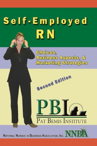 Beispielbild fr Self-Employed RN: Choices, Business Aspects, Marketing Strategies zum Verkauf von Byrd Books