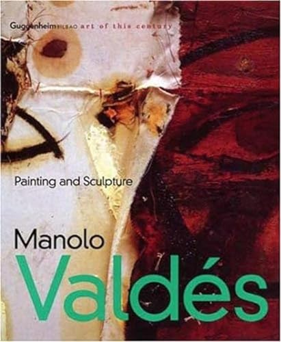Manolo ValdÃ©s: Painting and Sculpture (9780967812441) by De Baranano, Kosme; Rodriguez, Delfin